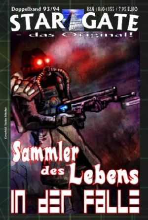 [STAR GATE das Original 93] • Sammler des Lebens (93) / In der Falle (94)